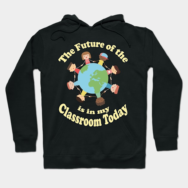 The Future Of The World Classroom - Funny gift Hoodie by LindaMccalmanub